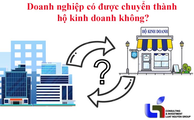 Doanh nghiệp có được chuyển thành hộ kinh doanh không?